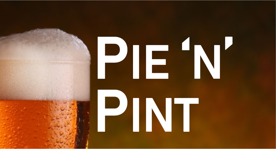 Pie & A Pint Night